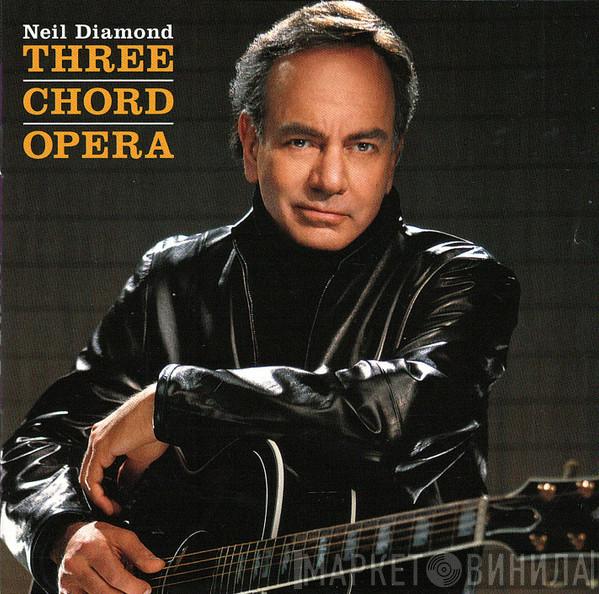  Neil Diamond  - Three Chord Opera