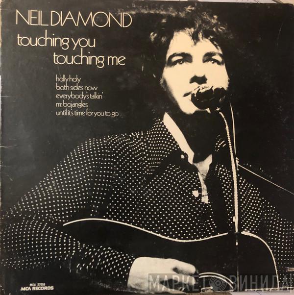  Neil Diamond  - Touching You, Touching Me