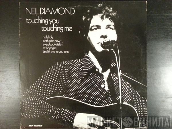  Neil Diamond  - Touching You, Touching Me