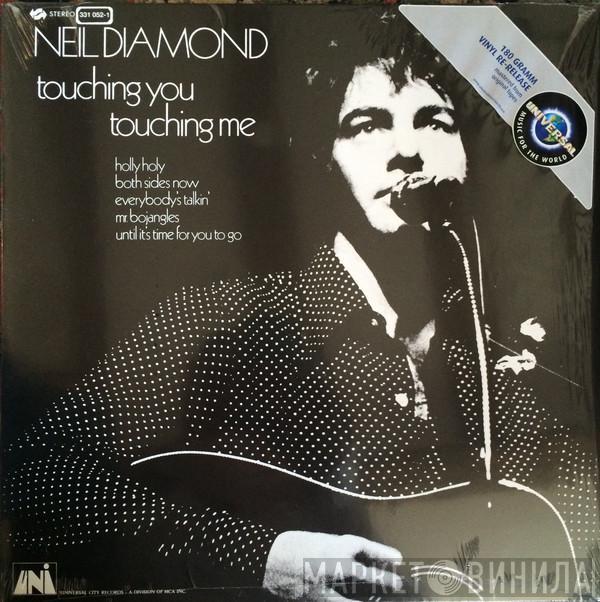  Neil Diamond  - Touching You, Touching Me