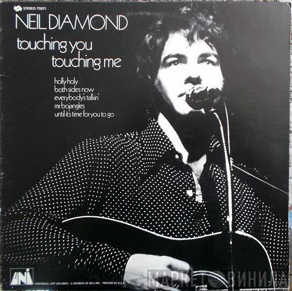  Neil Diamond  - Touching You, Touching Me