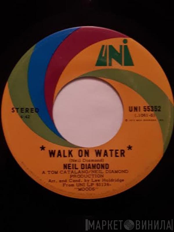 Neil Diamond - Walk On Water / High Rolling Man