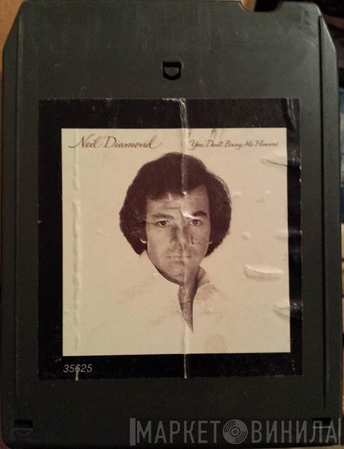  Neil Diamond  - You Don't Bring Me Flowers