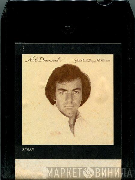 Neil Diamond  - You Don't Bring Me Flowers
