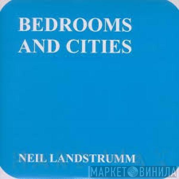 Neil Landstrumm - Bedrooms And Cities