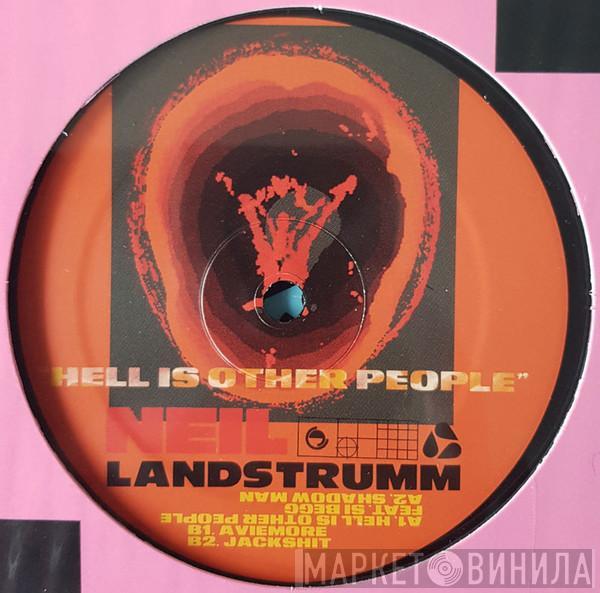  Neil Landstrumm  - Hell Is Other People