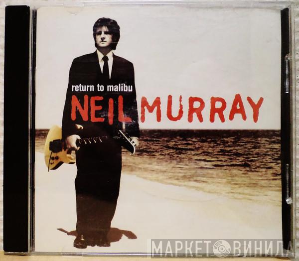 Neil Murray  - Return To Malibu
