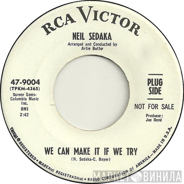  Neil Sedaka  - We Can Make It If We Try / Too Late
