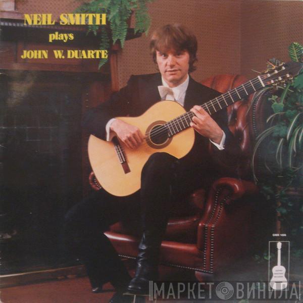 Neil Smith  - Neil Smith Plays John W. Duarte