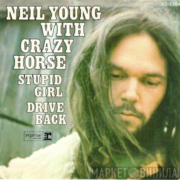 Neil Young, Crazy Horse - Stupid Girl / Drive Back