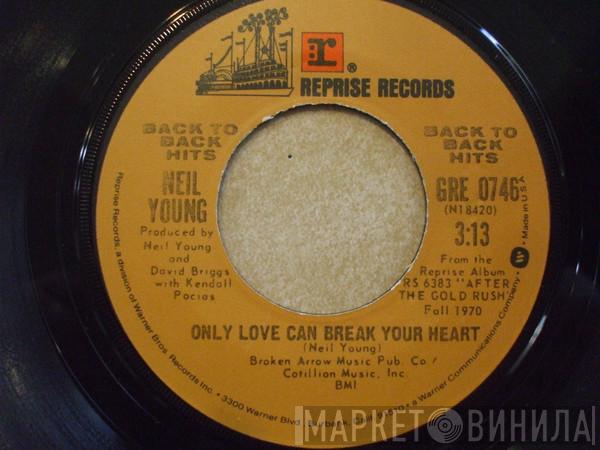  Neil Young  - Only Love Can Break Your Heart / Cinnamon Girl