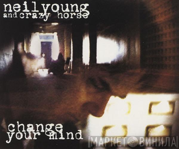 Neil Young, Crazy Horse - Change Your Mind