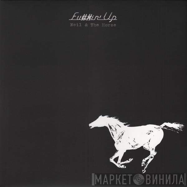 Neil Young, Crazy Horse - Fu##in' Up