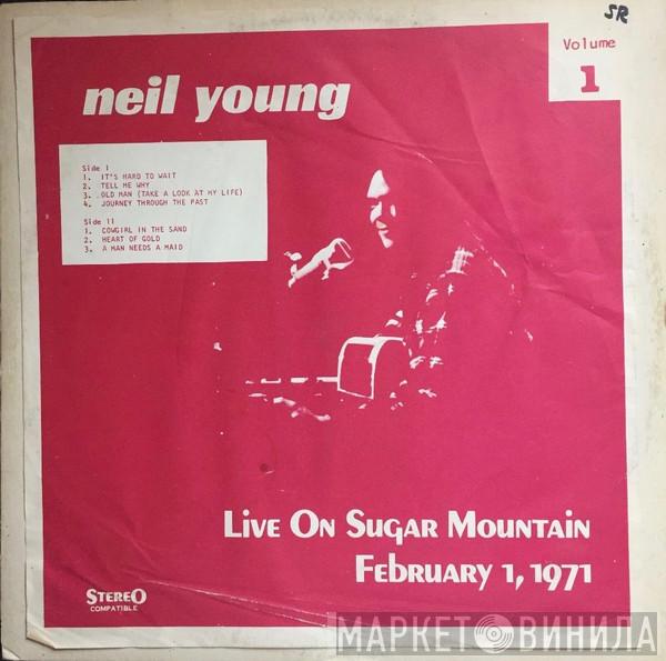  Neil Young  - Live On Sugar Mountain February 1, 1971 Volume 1