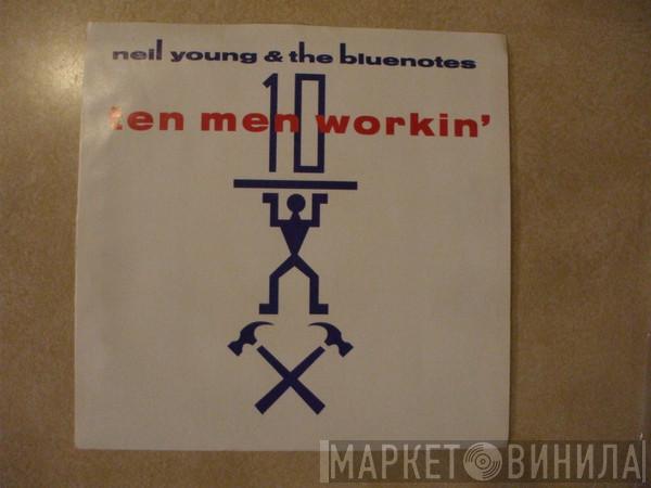 Neil Young, The Bluenotes  - Ten Men Workin'