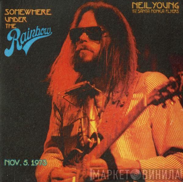 Neil Young, The Santa Monica Flyers - Somewhere Under The Rainbow (Nov. 5. 1973)