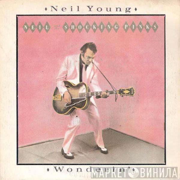 Neil Young, The Shocking Pinks - Wonderin'