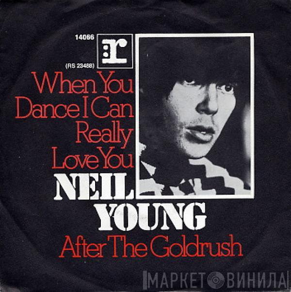  Neil Young  - When You Dance I Can Really Love You