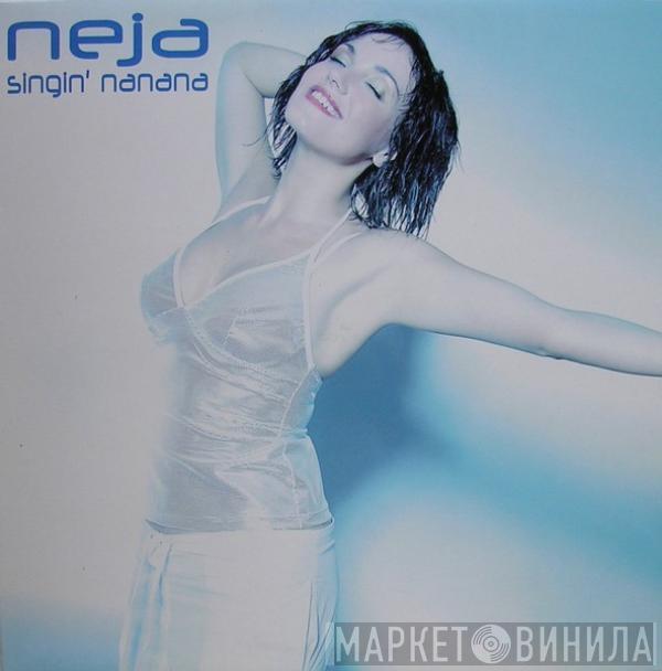 Neja - Singin' Nanana