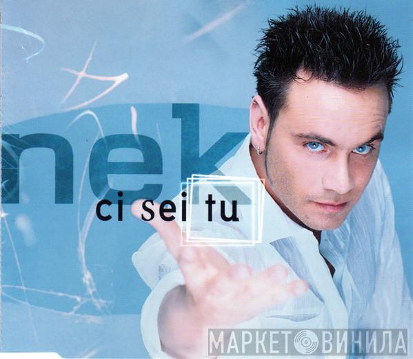 Nek - Ci Sei Tu
