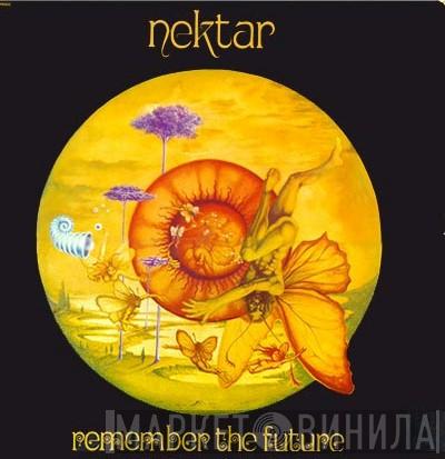  Nektar  - Remember The Future
