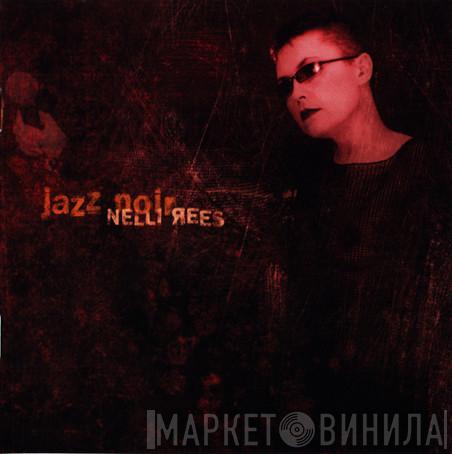 Nelli Rees - Jazz Noir