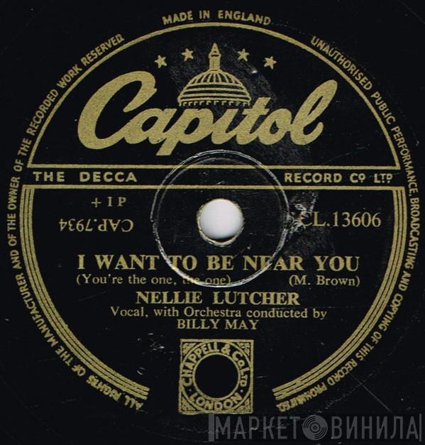Nellie Lutcher, Billy May And His Orchestra - I Want To Be Near You / The Birth Of The Blues