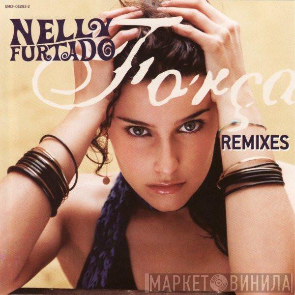  Nelly Furtado  - Força (Remixes)