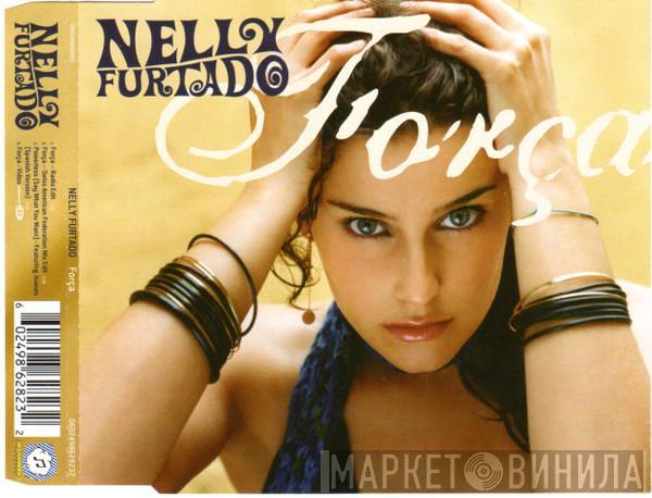  Nelly Furtado  - Força