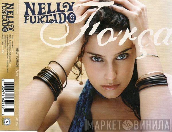  Nelly Furtado  - Força
