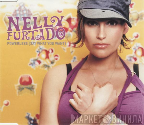 Nelly Furtado - Powerless (Say What You Want)