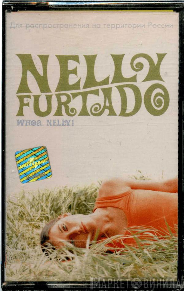  Nelly Furtado  - Whoa, Nelly!