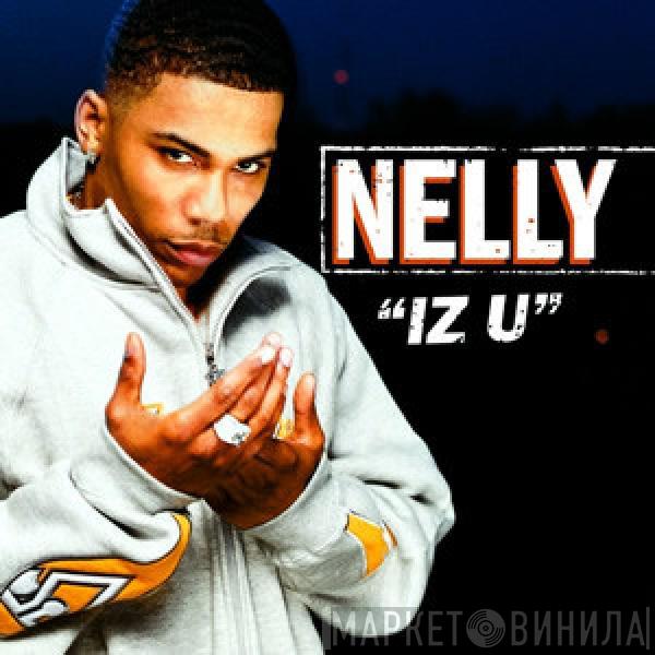 Nelly - Iz U