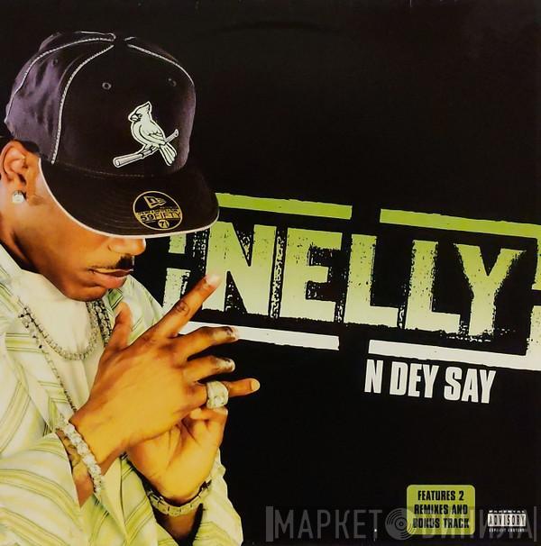 Nelly - N Dey Say