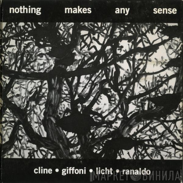 Nels Cline, Carlos Giffoni, Alan Licht, Lee Ranaldo - Nothing Makes Any Sense