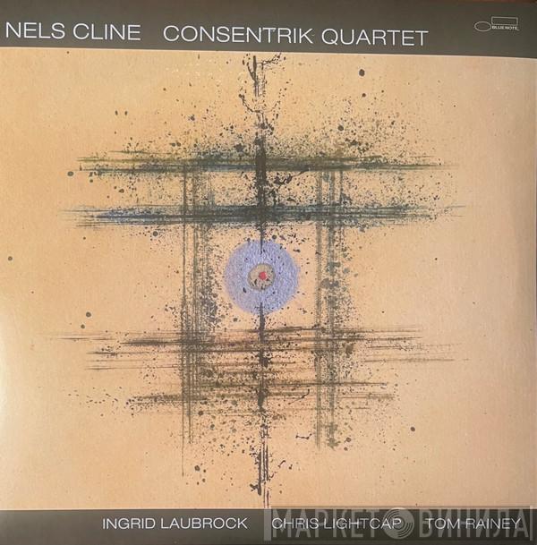Nels Cline - Consentrik Quartet