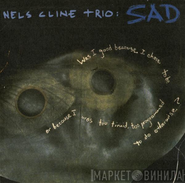 Nels Cline Trio - Sad