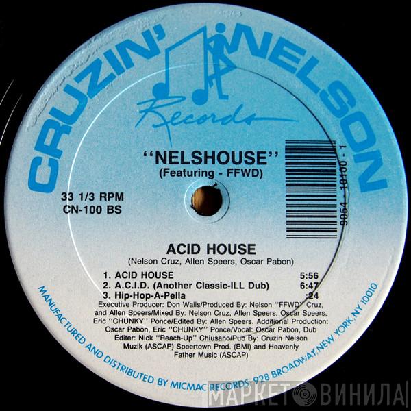 Nelshouse, FFWD  - House Jam (On My Block) / Acid House