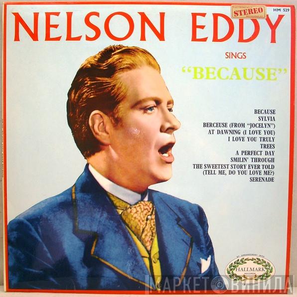 Nelson Eddy - Nelson Eddy Sings Because
