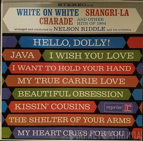 Nelson Riddle - White On White Shangri-La Charade And Other Hits Of 1964