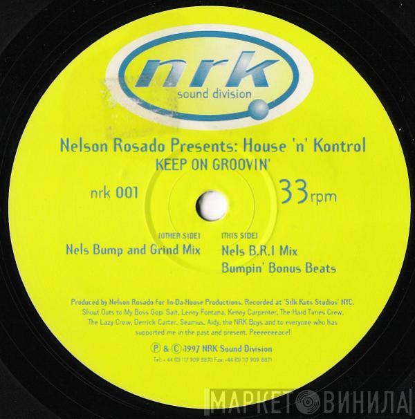 Nelson Rosado, House 'N' Kontrol - Keep On Groovin'