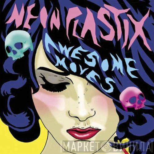 Neon Plastix - Awesome Moves