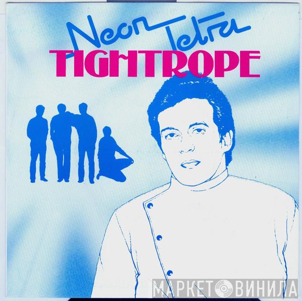Neon Tetra  - Tightrope