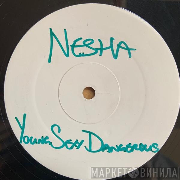 Nesha - Young Sexy Dangerous