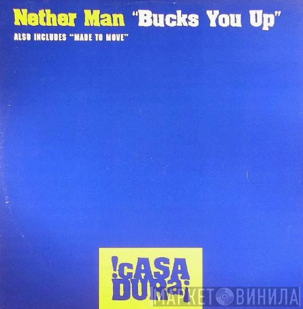 Nether Man - Bucks You Up