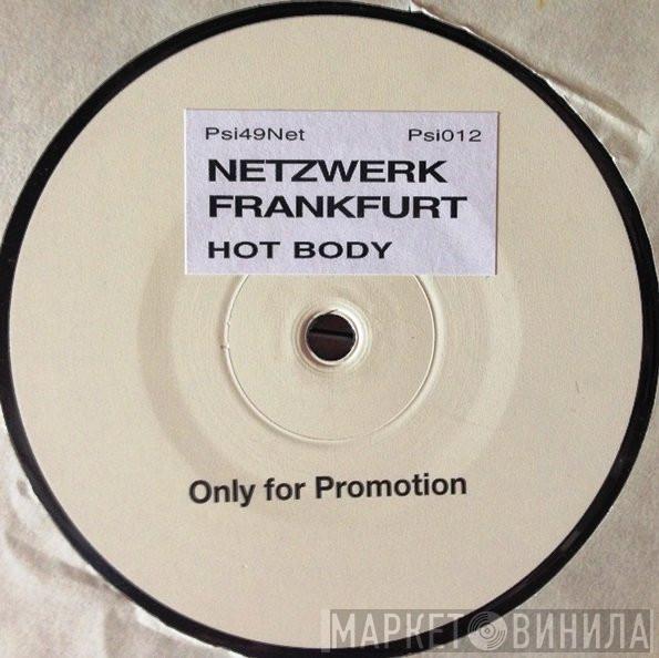 Netzwerk Frankfurt - Hot Body