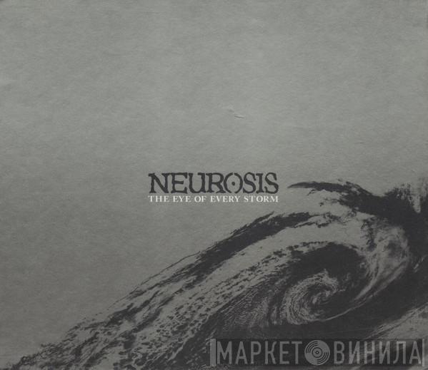 Neurosis - The Eye Of Every Storm