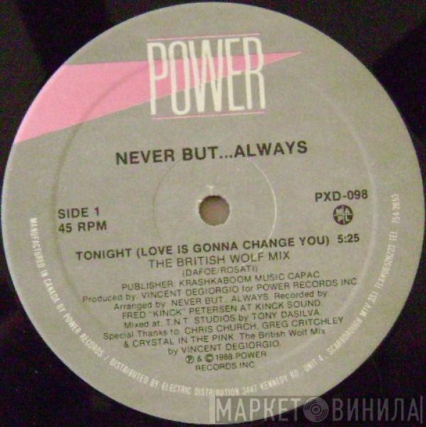 Never...But Always - Tonight (Love Is Gonna Change You)