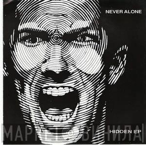 Never Alone - Hidden EP