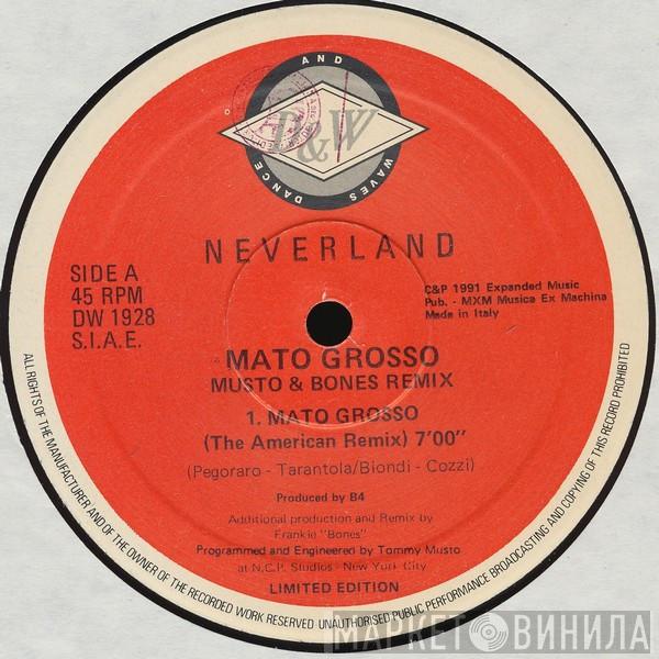  Neverland  - Mato Grosso (Musto & Bones Remixes)